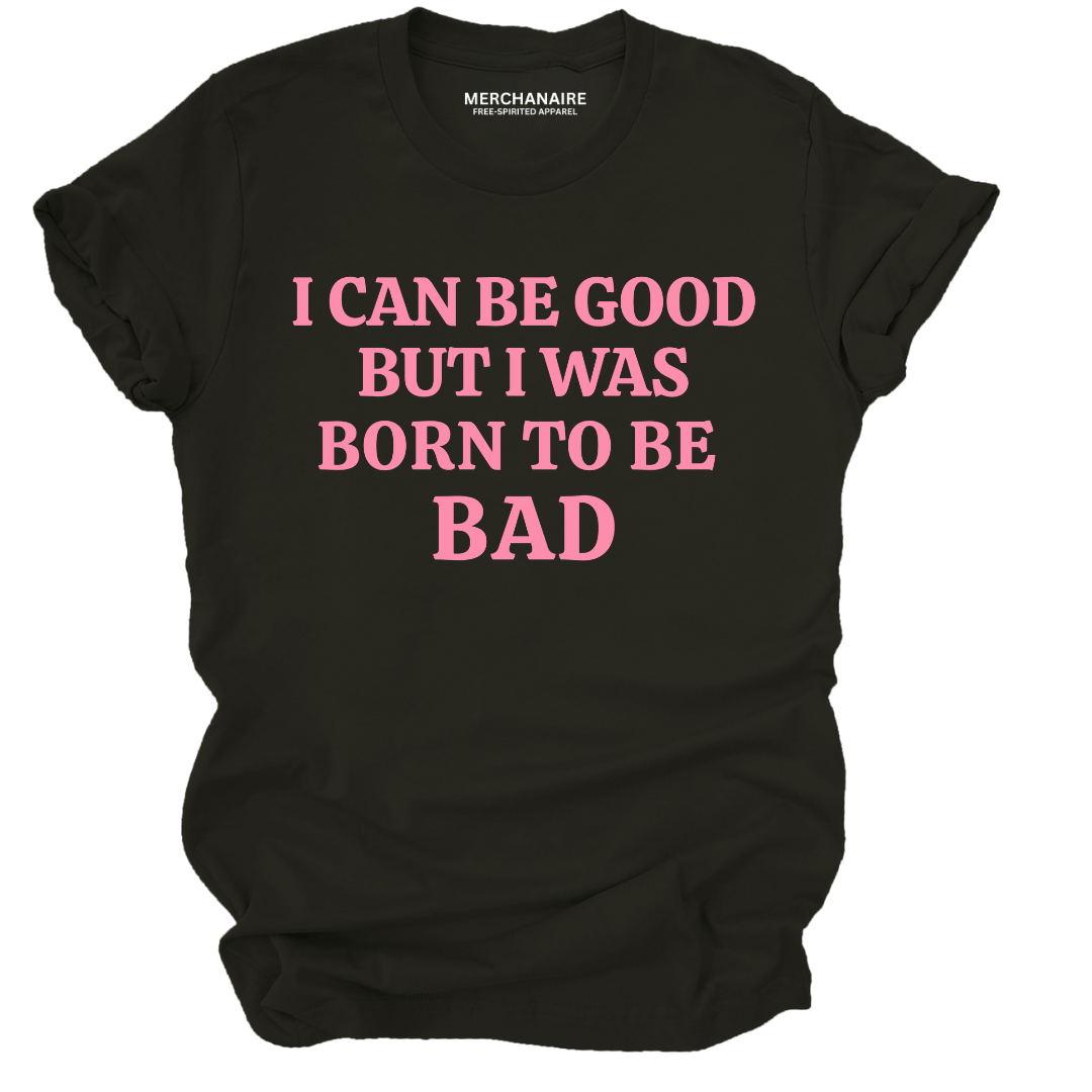 Born To Be Bad T-Shirt - Black T-Shirt Merchanaire