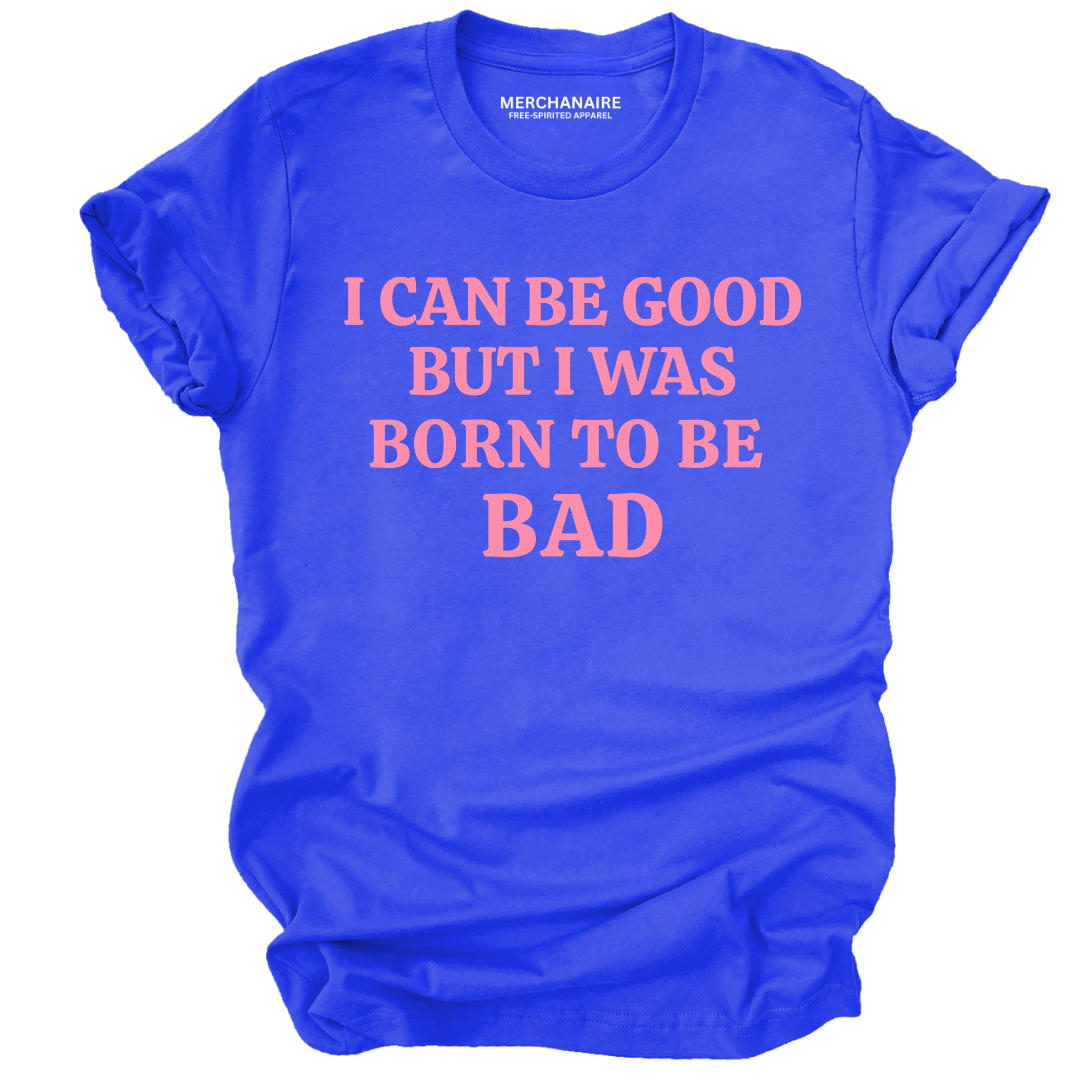 Born To Be Bad T-Shirt - Blue T-Shirt Merchanaire