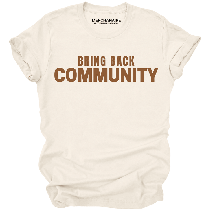 Bring Back Community T-Shirt - Beige T-Shirt Merchanaire