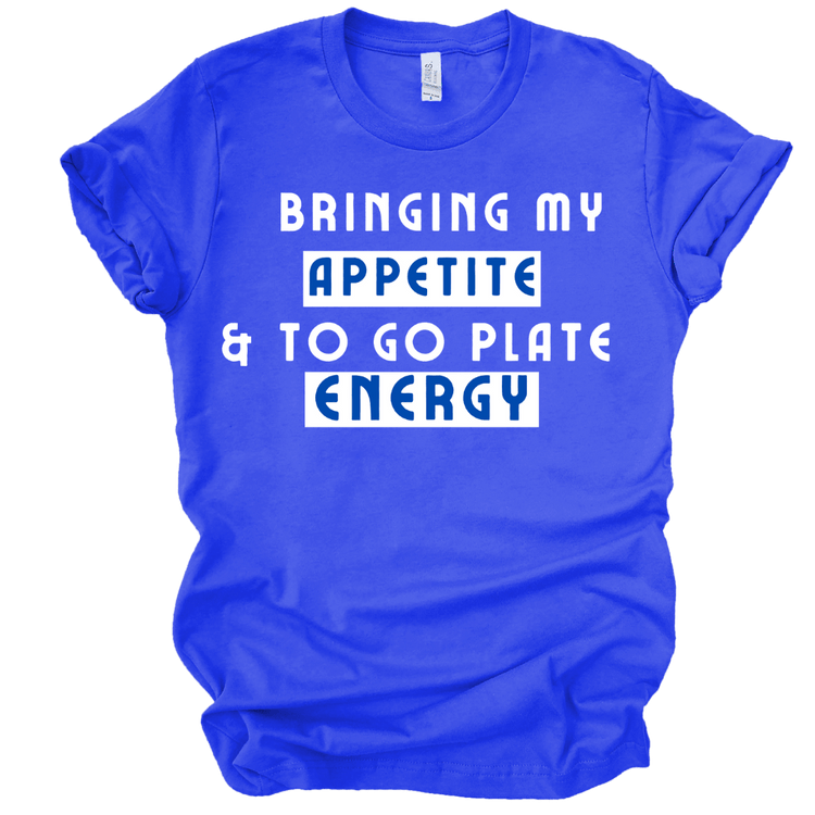 BRINGING MY APPETITE & TO GO PLATE ENERGY - ROYAL BLUE Shirts & Tops Merchanaire