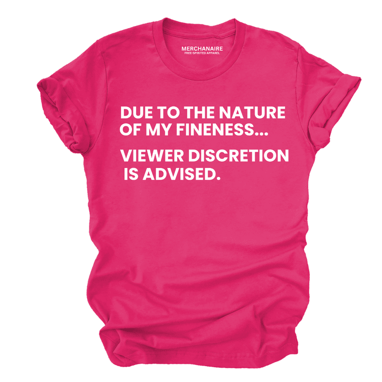 Due To The Nature Of My Fineness Viewer Discretion Is Advised T-Shirt - Berry T-Shirt Merchanaire