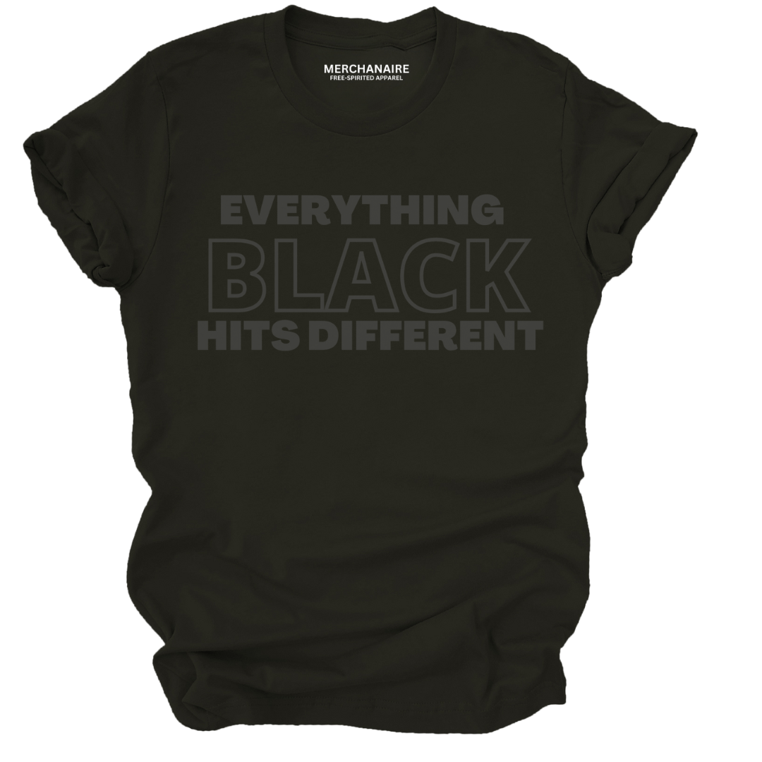EVERYTHING BLACK HITS DIFFERENT T-Shirt - BLACK WITH BLACK LETTERS T-Shirt Merchanaire