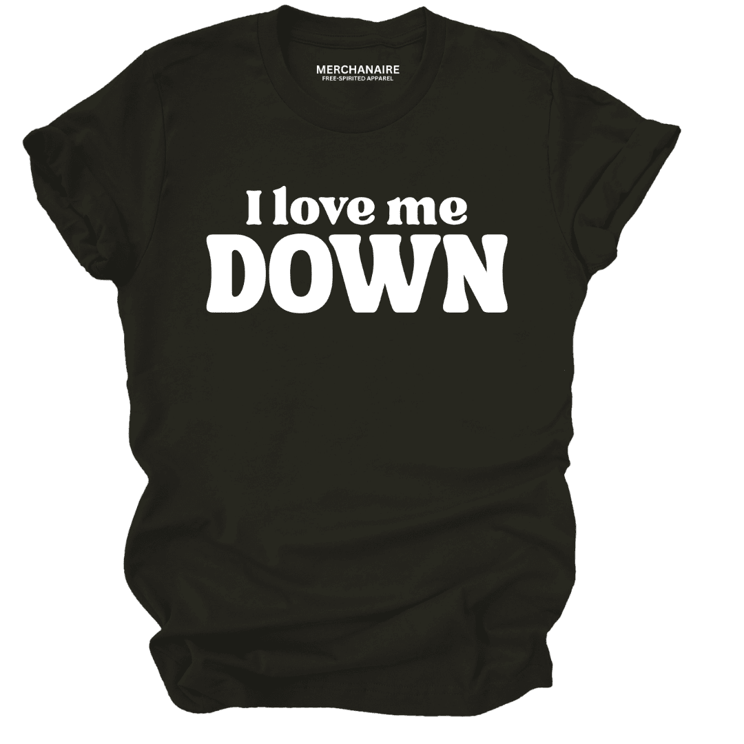 I Love Me Down T-Shirt - Black T-Shirt Merchanaire