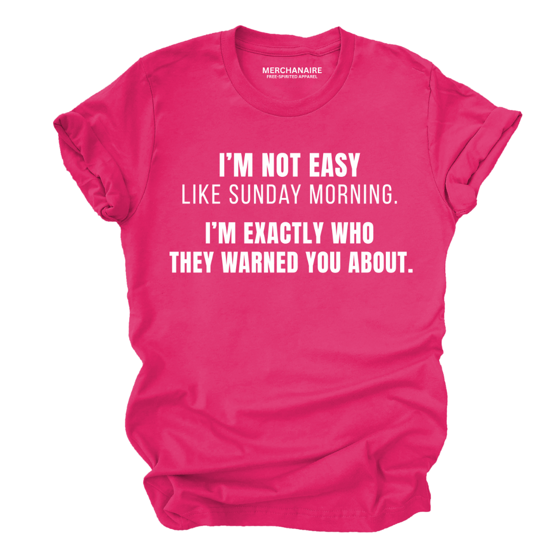 I'm Not Easy Like Sunday Morning T-Shirt - Berry T-Shirt Merchanaire