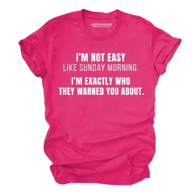 I'm Not Easy Like Sunday Morning T-Shirt - Berry T-Shirt Merchanaire