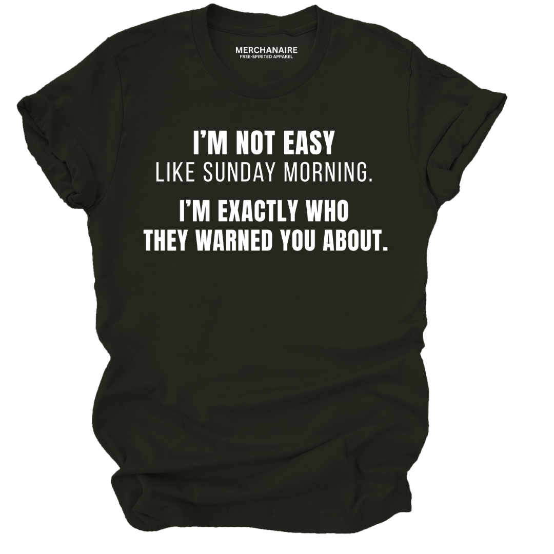 I'm Not Easy Like Sunday Morning T-Shirt - Black T-Shirt Merchanaire