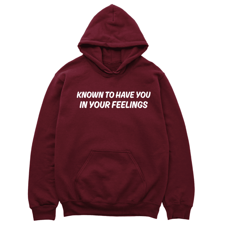 Known To Have You In Your Feelings Hoodie - Burgundy HOODIE Merchanaire