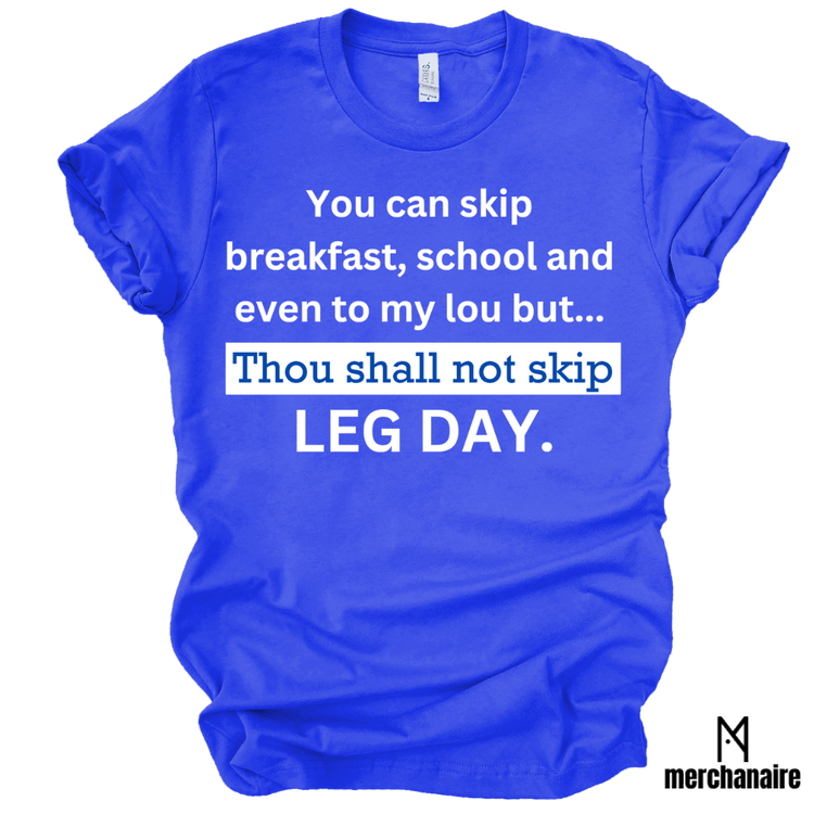 LEG DAY T - SHIRT - BLUE Shirts & Tops Merchanaire