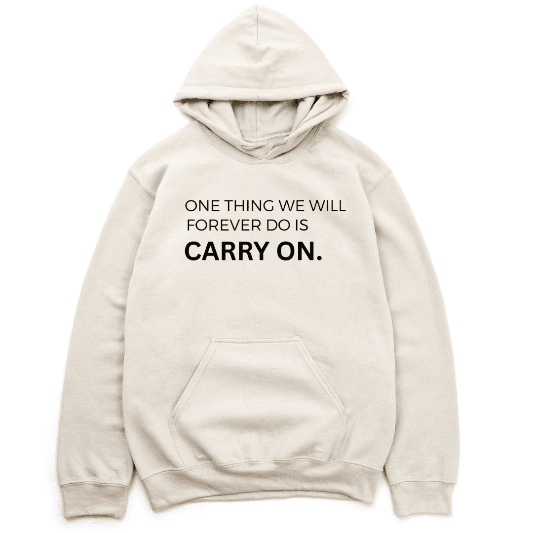 One Thing We Will Forever Do Is Carry On Hoodie - TAN Hoodie Merchanaire