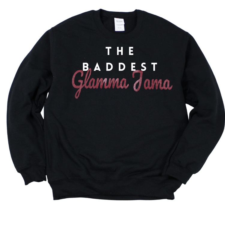 THE BADDEST GLAMMA JAMA - BLACK SWEATSHIRT Merchanaire