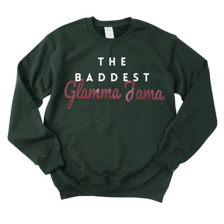 THE BADDEST GLAMMA JAMA - FOREST GREEN SWEATSHIRT Merchanaire