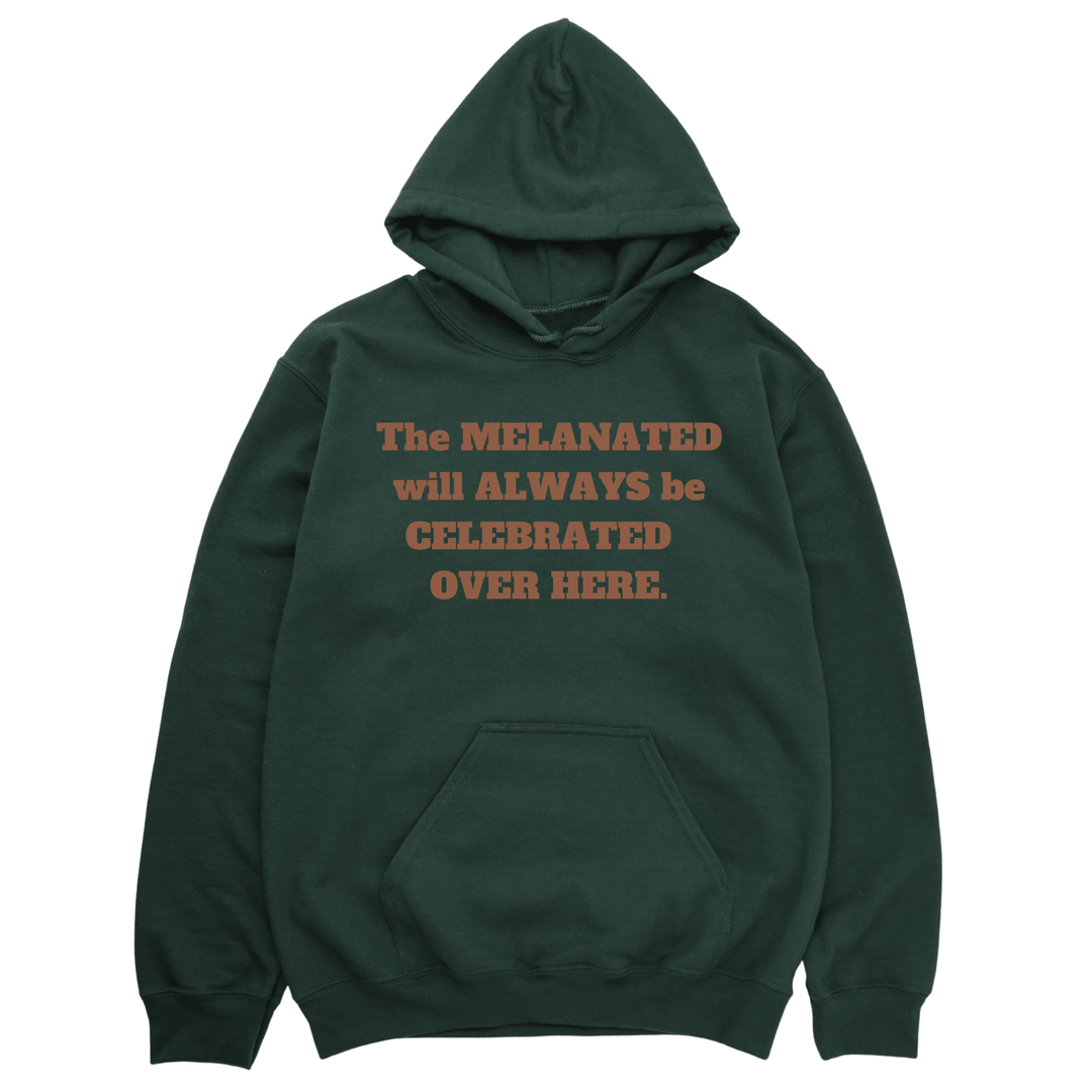 The Melanated Will Always Be Celebrated Hoodie - Forest Green Hoodie Merchanaire