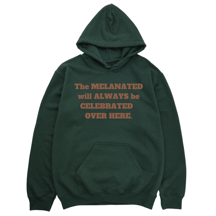 The Melanated Will Always Be Celebrated Hoodie - Forest Green Hoodie Merchanaire