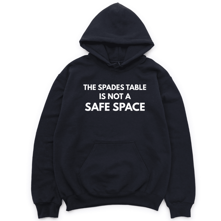 The Spades Table Is Not A Safe Space Hoodie - Black Hoodie Merchanaire