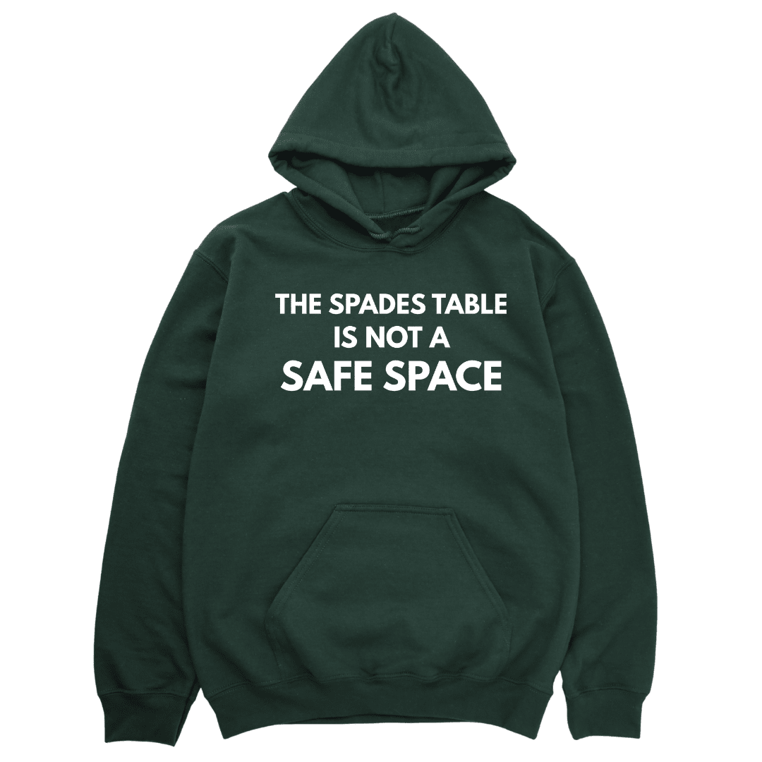 The Spades Table Is Not A Safe Space Hoodie - Forest Green Hoodie Merchanaire