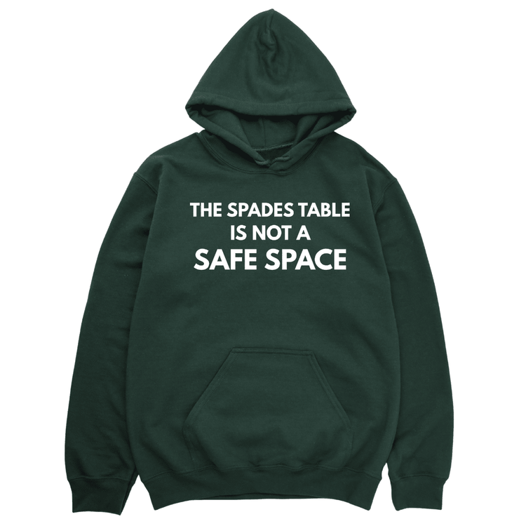 The Spades Table Is Not A Safe Space Hoodie - Forest Green Hoodie Merchanaire