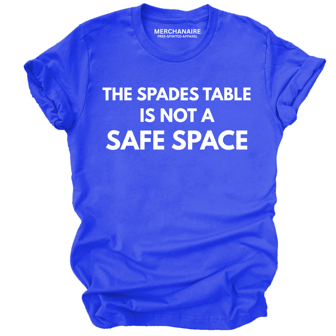 The Spades Table Is Not A Safe Space T-Shirt - Blue T-Shirt Merchanaire