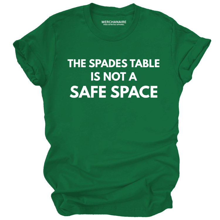 The Spades Table Is Not A Safe Space T-Shirt - Green T-Shirt Merchanaire