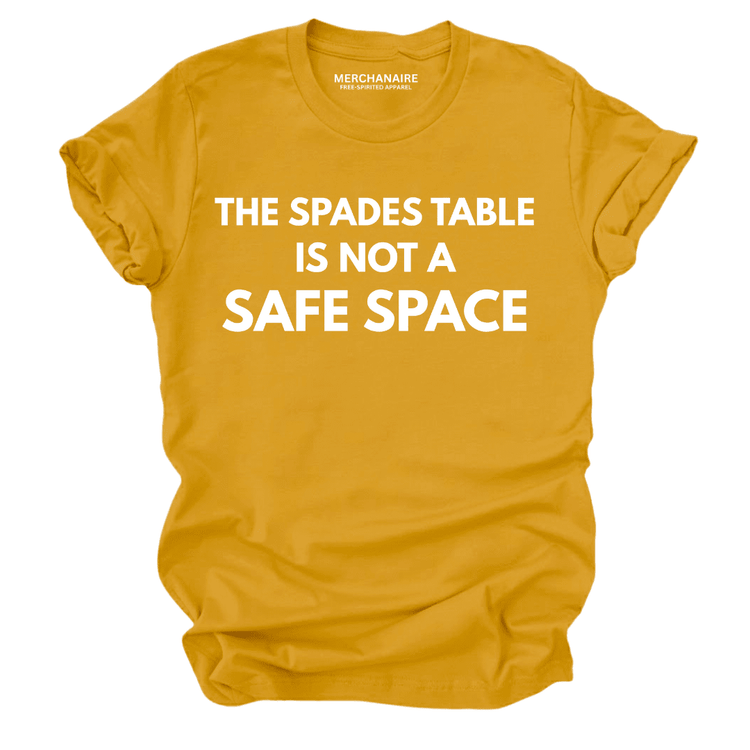 The Spades Table Is Not A Safe Space T-Shirt - Mustard T-Shirt Merchanaire