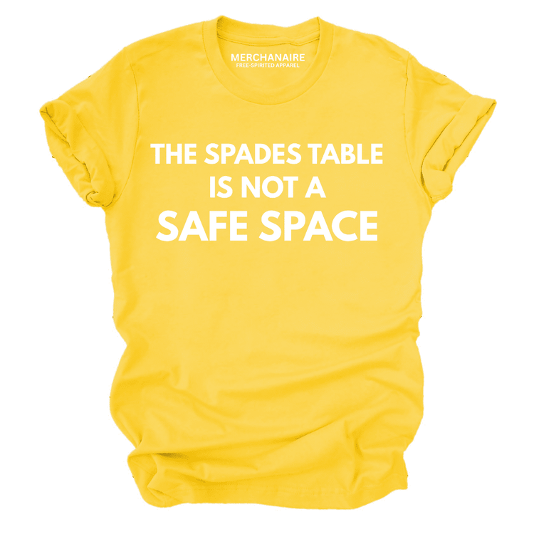 The Spades Table Is Not A Safe Space T-Shirt - Yellow T-Shirt Merchanaire