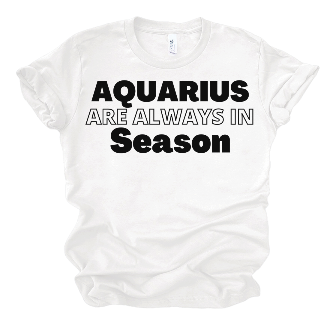 AQUARIUS ARE ALWAYS IN SEASON