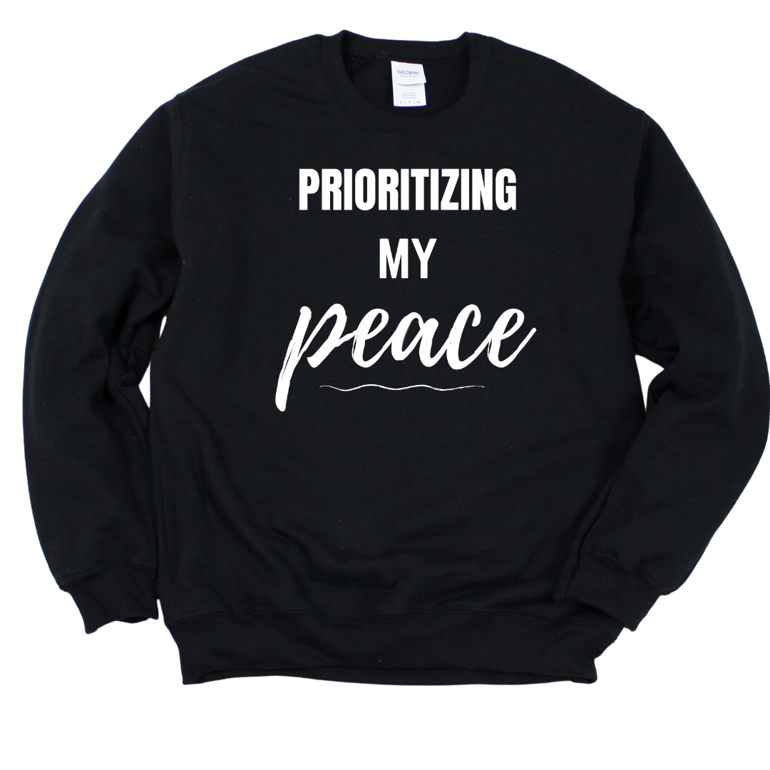 PRIORITIZING MY PEACE CREWNECK