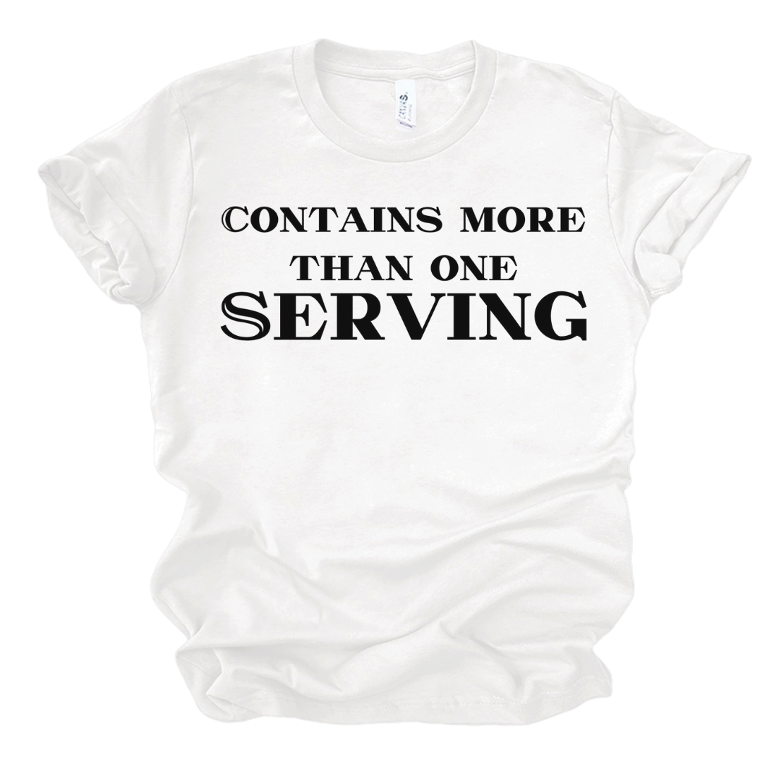 CONTAINS MORE THAN ONE SERVING T-SHIRT