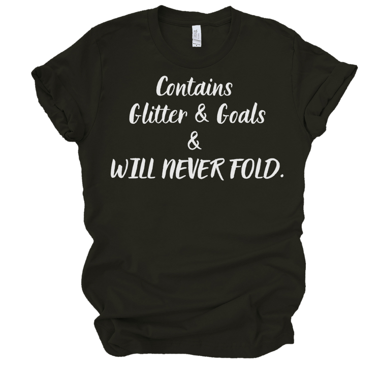 CONTAINS GLITTER & GOALS & WILL NEVER FOLD - BLACK T-Shirt Merchanaire