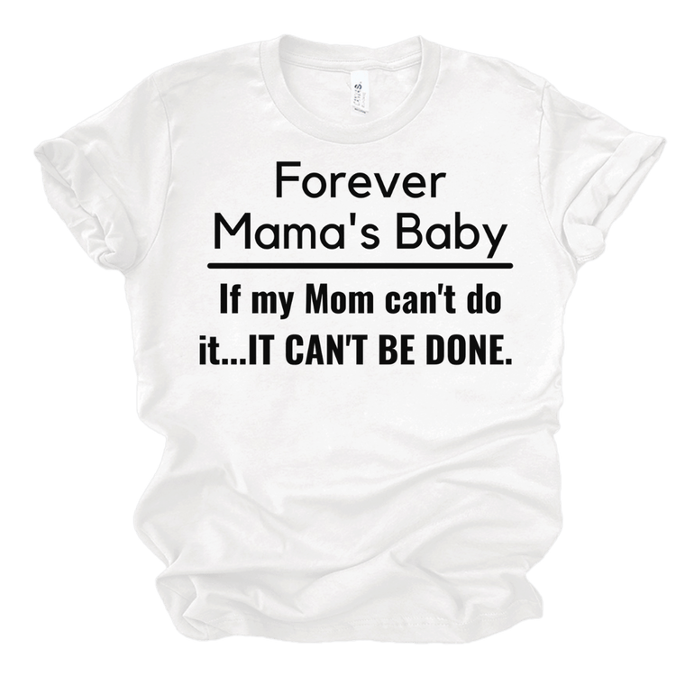 IF MY MOM CAN'T DO IT...IT CAN'T BE DONE. - XS Shirts & Tops Merchanaire