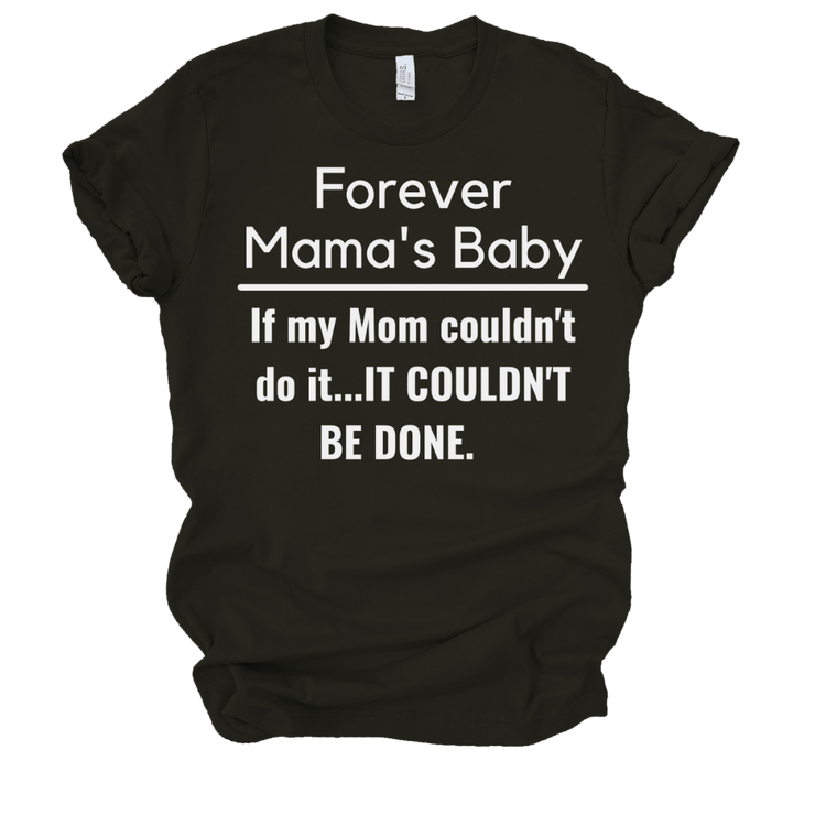 IF MY MOM COULDN'T DO IT...IT COULDN'T BE DONE. - XS Shirts & Tops Merchanaire