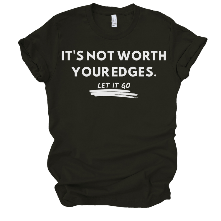 IT'S NOT WORTH YOUR EDGES - BLACK T-Shirt Merchanaire