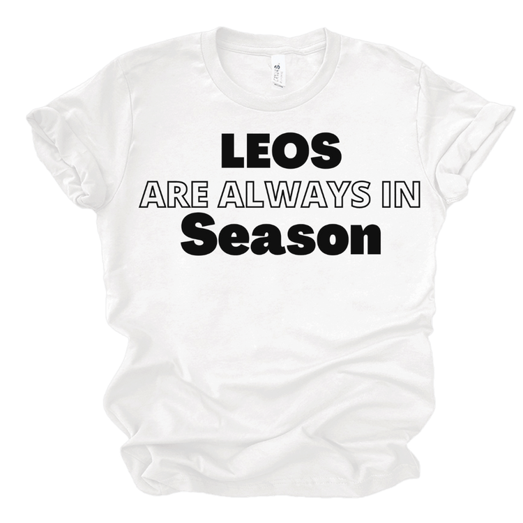 LEOS ARE ALWAYS IN SEASON - WHITE T-Shirt Merchanaire