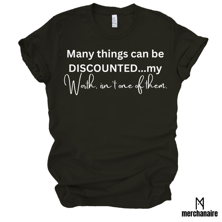 MANY THINGS CAN BE DISCOUNTED...MY WORTH, ISN'T ONE OF THEM. - BLACK Shirts & Tops Merchanaire