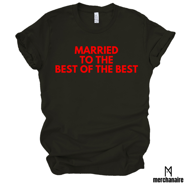 MARRIED TO THE BEST OF THE BEST - BLACK WITH RED LETTERS Shirts & Tops Merchanaire