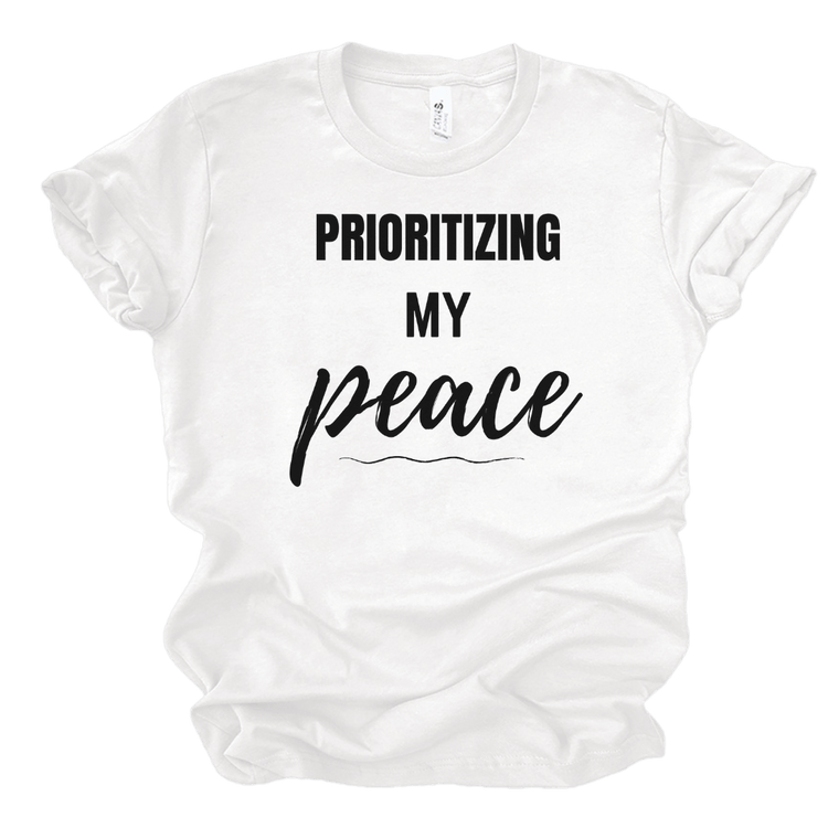 Prioritizing My Peace - WHITE T-Shirt Merchanaire