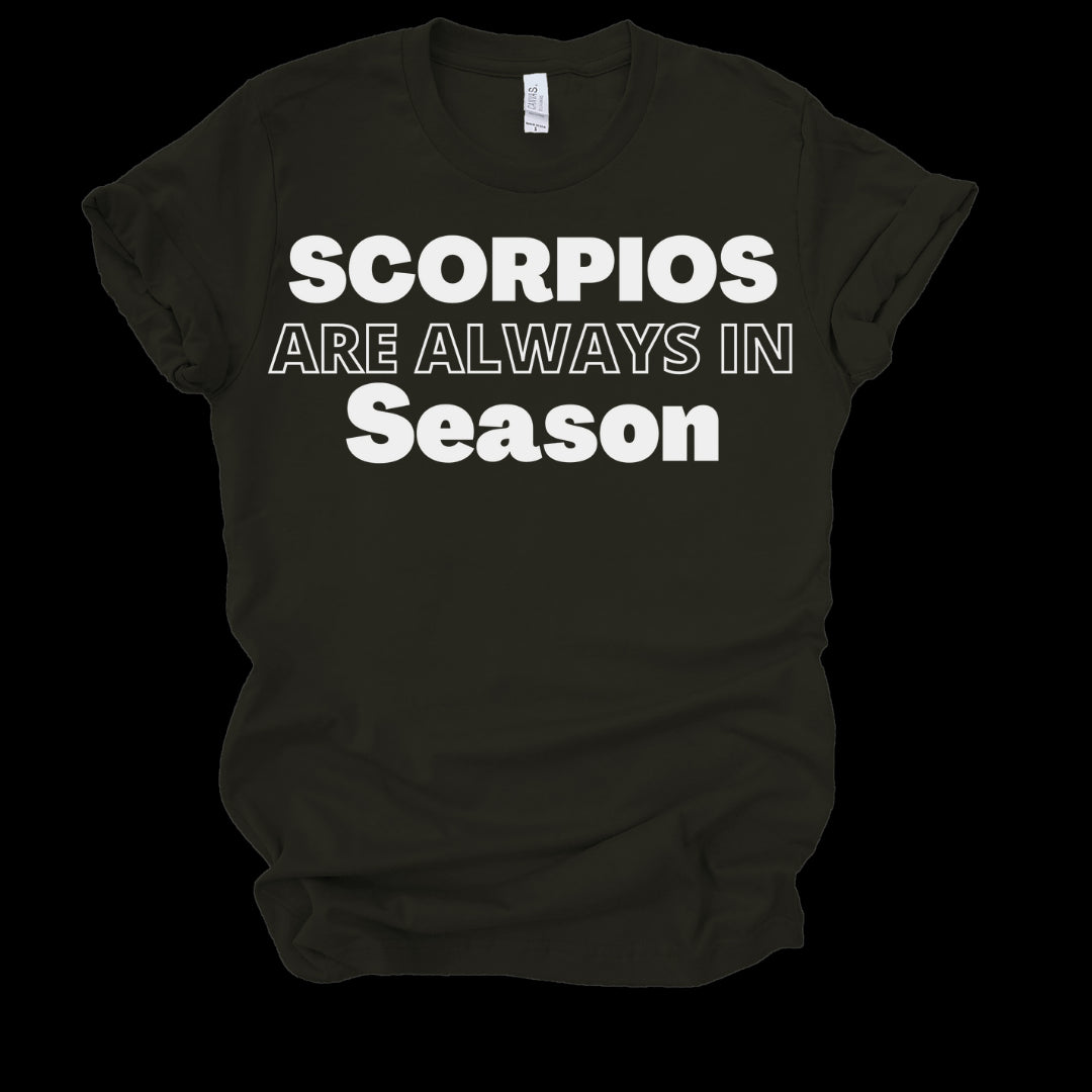 SCORPIOS ARE ALWAYS IN SEASON - BLACK T-Shirt Merchanaire