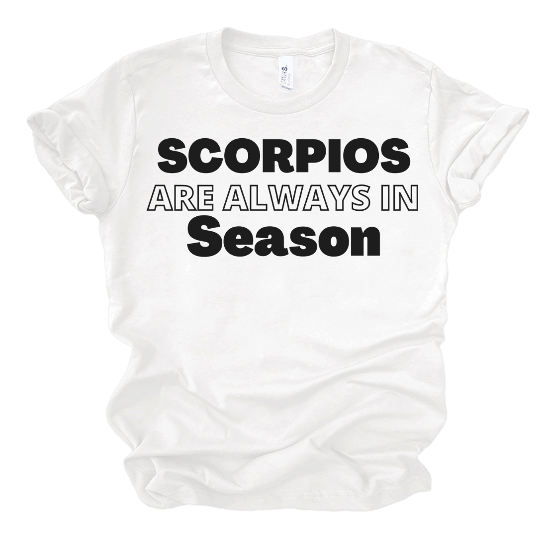 SCORPIOS ARE ALWAYS IN SEASON - WHITE T-Shirt Merchanaire