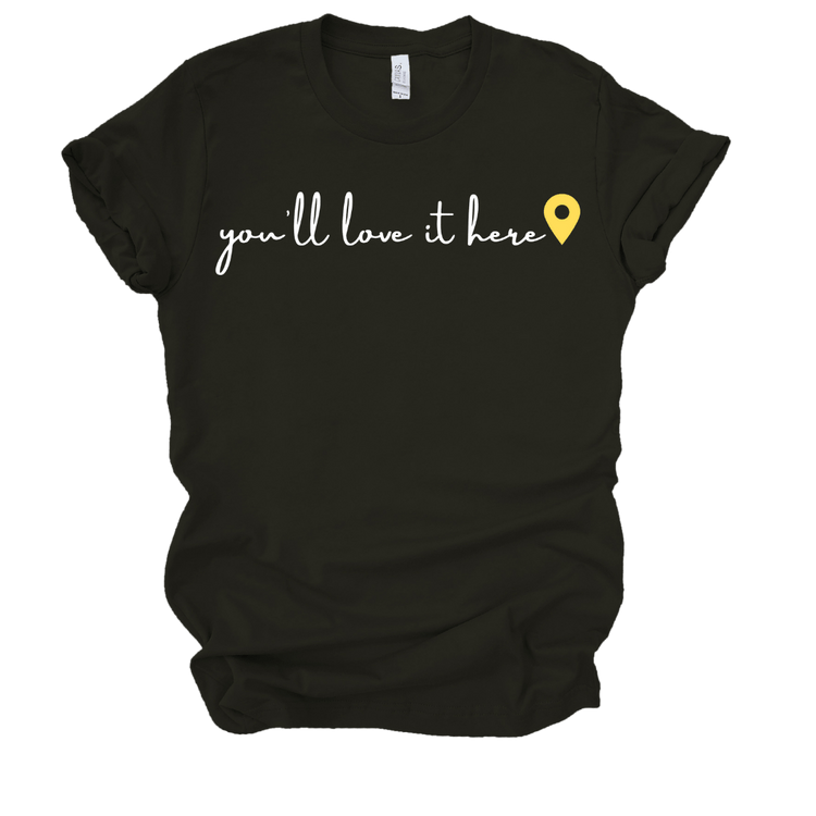 YOU'LL LOVE IT HERE - BLACK T-Shirt Merchanaire